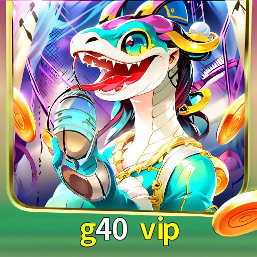 g40 vip